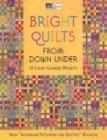 Bright Quilts from Down Under: 13 Color-Charged Projects (That Patchwork Place)