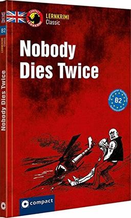 Nobody Dies Twice: Englisch B2 (Lernkrimi Classic)