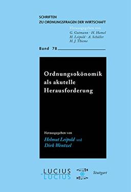 Ordnungsökonomik als aktuelle Herausforderung (Schriften zu Ordnungsfragen der Wirtschaft)