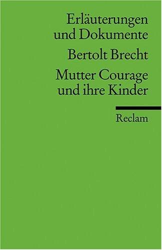 Erläuterungen und Dokumente zu Bertolt Brecht: Mutter Courage und ihre Kinder: Eine Chronik aus dem Dreißigjährigen Krieg