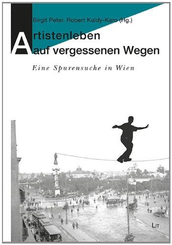 Artistenleben auf vergessenen Wegen