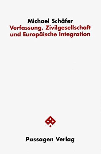 Verfassung, Zivilgesellschaft und Europäische Integration (Passagen Politik)