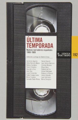 Última temporada: nuevos narradores españoles 1980-1989 (Nueva Biblioteca, Band 192)