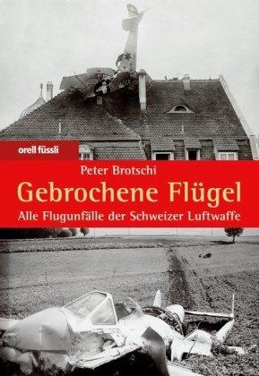 Gebrochene Flügel: Alle Flugunfälle der Schweizer Luftwaffe