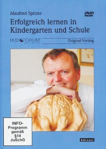 Manfred Spitzer - Erfolgreich lernen in Kindergarten und Schule