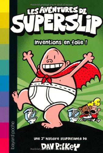 Les aventures de Superslip. Vol. 2. Inventions en folie !