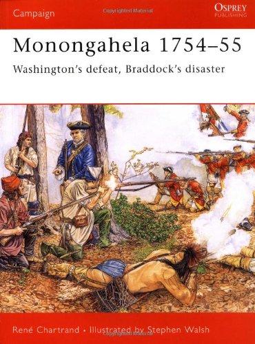 Monongahela 1754-55: Washington's Defeat, Braddock's Disaster (Campaign, Band 140)