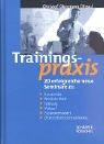 Trainingspraxis: 20 neue erfolgreiche Seminare zu Kreativität, Persönlichkeit, Führung, Verkauf, Zusammenarbeit und Unternehmensentwicklung