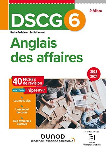 DSCG 6, anglais des affaires : 40 fiches de révision pour réussir l'épreuve : 2023-2024