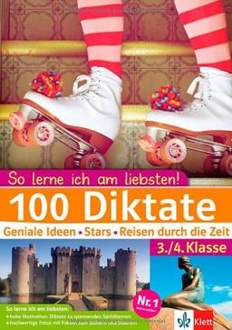 100 Diktate 3./4. Klasse: Geniale Ideen, Stars, Reisen durch die Zeit