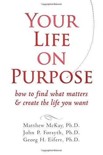 Your Life on Purpose: How to Find What Matters & Create the Life You Want