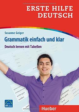 Erste Hilfe Deutsch / Erste Hilfe Deutsch - Grammatik einfach und klar: Deutsch lernen mit Tabellen / Buch