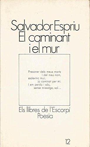 El caminant i el mur (L'Escorpí. Poesia)