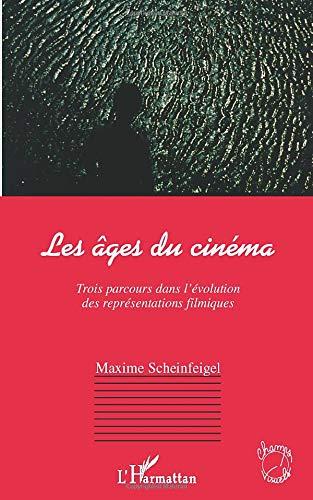 Les âges du cinéma : trois parcours dans l'évolution des représentations filmiques