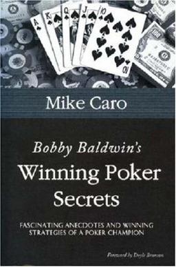 Bobby Baldwin's Winning Poker Secrets (Great Champions of Poker)