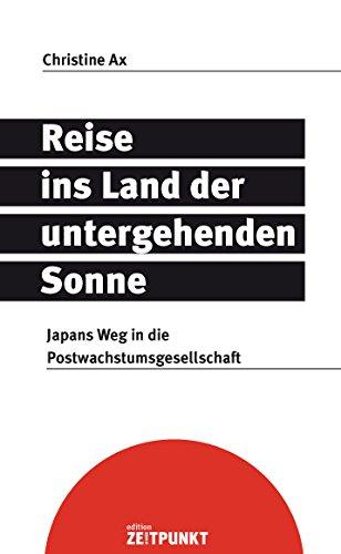 Reise ins Land der untergehenden Sonne: Japans Weg in die Postwachstumsgesellschaft