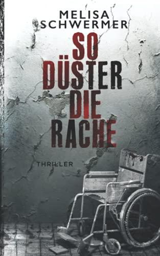 So düster die Rache: Thriller