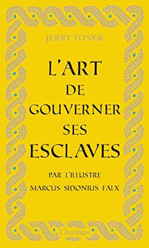 L'art de gouverner ses esclaves