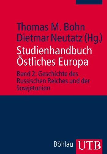 Studienhandbuch Östliches Europa, Band 2: Geschichte des Russischen Reiches und der Sowjetunion: BD 2