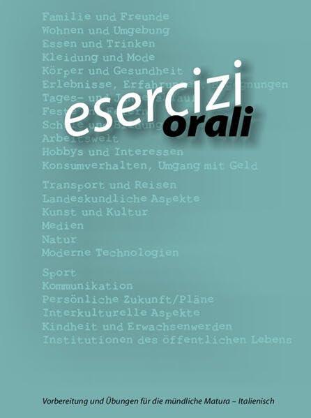 esercizi_orali: Übungs- und Vorbereitungsbuch zur mündlichen Reifeprüfung Italienisch