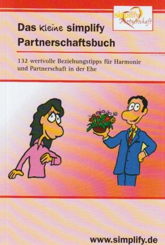 Das kleine simplify Partnerschaftsbuch: 132 wertvolle Beziehungstipps für Harmonie und Partnerschaft in der Ehe