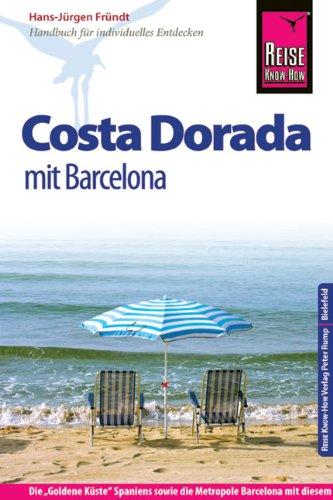 Reise Know-How Costa Dorada mit Barcelona: Reiseführer für individuelles Entdecken