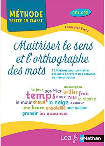 Maîtriser le sens et l'orthographe des mots CE1, CE2 : 10 thèmes pour connaître des mots à travers des activités de mémorisation