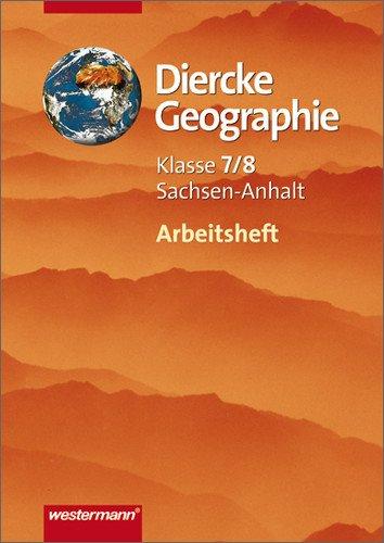 Diercke Erdkunde - Ausgabe für Gymnasien: Diercke Geographie Ausgabe 2003 für Gymnasien in Sachsen-Anhalt: Arbeitsheft 7 / 8