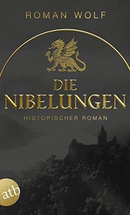 Die Nibelungen: Historischer Roman