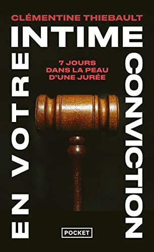 En votre intime conviction : récit en immersion