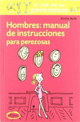 Hombres : manual de instrucciones para perezosas (ELIPSE)