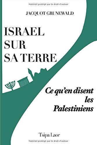 ISRAEL SUR SA TERRE: Ce qu'en disent les Palestiniens