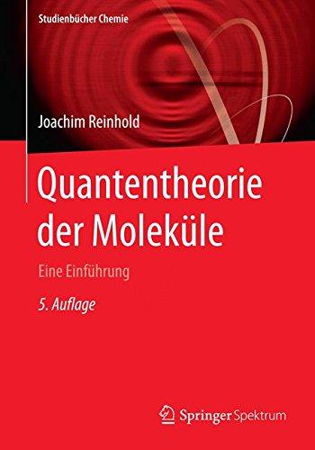 Quantentheorie der Moleküle (Studienbücher Chemie)