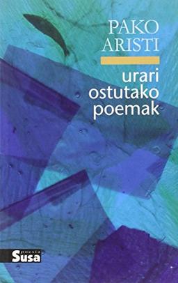 URARI OSTUTAKO POEMAK (POESIA, Band 67)