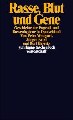 Rasse, Blut und Gene: Geschichte der Eugenik und Rassenhygiene in Deutschland (suhrkamp taschenbuch wissenschaft)