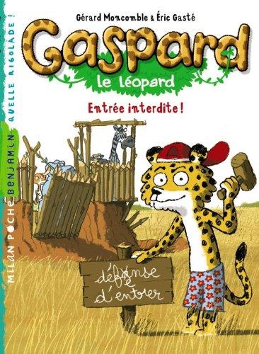 Gaspard le léopard. Entrée interdite !