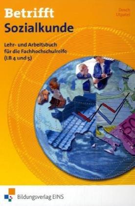 Betrifft Sozialkunde. Lehr- und Arbeitsbuch für die Fachhochschulreife LB 4 und 5).