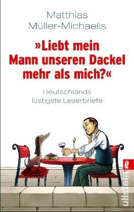 »Liebt mein Mann unseren Dackel mehr als mich?«: Deutschlands lustigste Leserbriefe