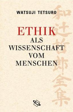 Ethik als Wissenschaft vom Menschen: Moderne japanische Philosophie