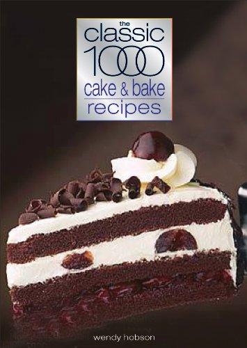 Classic 1000 Cake & Bake Recipes (Classic 1000 Cookbook)