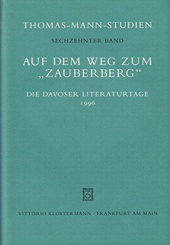 Auf dem Weg zum Zauberberg: Die Davoser Literaturtage 1996 (Thomas-Mann-Studien)