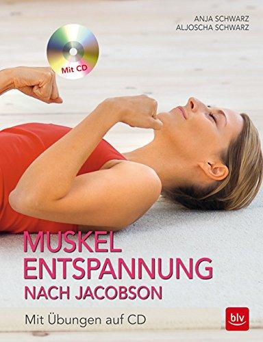 Muskelentspannung nach Jacobson: mit Übungen auf CD