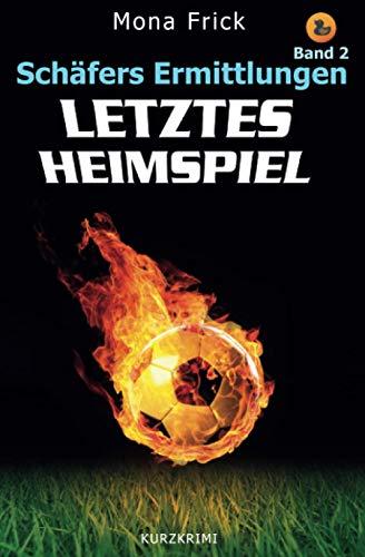 Letztes Heimspiel (Schäfers Ermittlungen, Band 2)