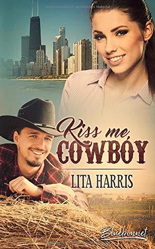 Kiss me, Cowboy (Bluebonnet Romance, Band 1)