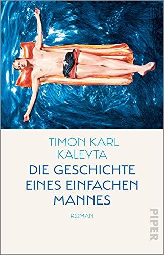 Die Geschichte eines einfachen Mannes: Roman | Ein tragikomischer Entwicklungsroman