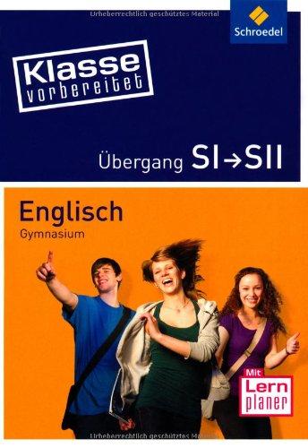 Klasse vorbereitet - Gymnasium: Übergang SI / SII Englisch