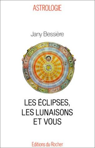 Les éclipses, les lunaisons et vous