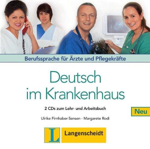 Deutsch im Krankenhaus Neu - 2 Audio-CDs: Berufssprache für Ärzte und Pflegekräfte