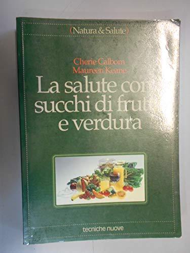 La salute con i succhi di frutta e verdura