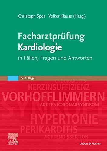 Facharztprüfung Kardiologie: in Fällen, Fragen und Antworten